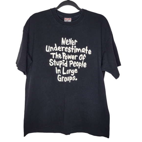 Softee Other - VTG 90s Never Underestimate the Power of Stupid People in Large Groups T-Shirt
